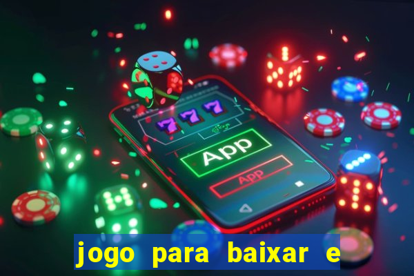 jogo para baixar e ganhar dinheiro